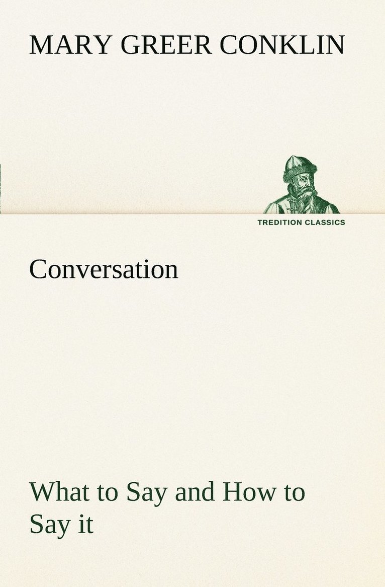 Mary Greer Conklin - Conversation What to Say and How to Say it, Häftad. Tillgänglighet: Lägg i varukorg