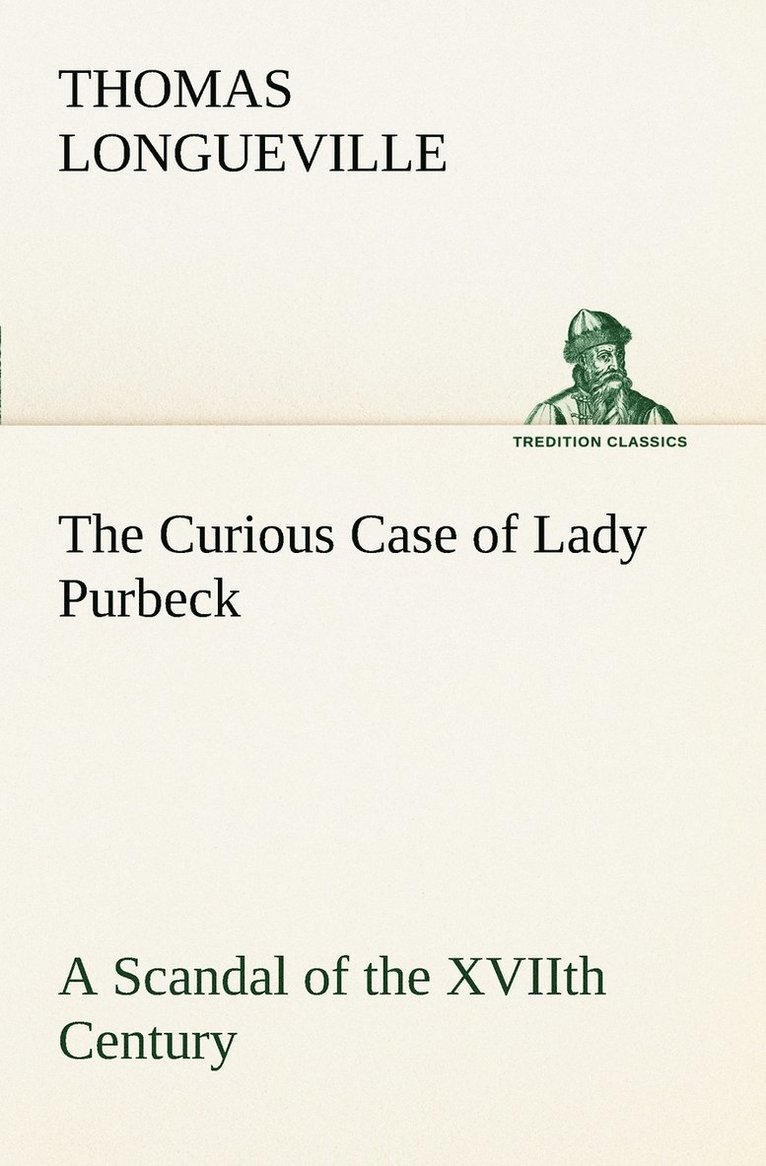 Thomas Longueville - Curious Case of Lady Purbeck A Scandal of the XVIIth Century, Häftad. Tillgänglighet: Lägg i varukorg