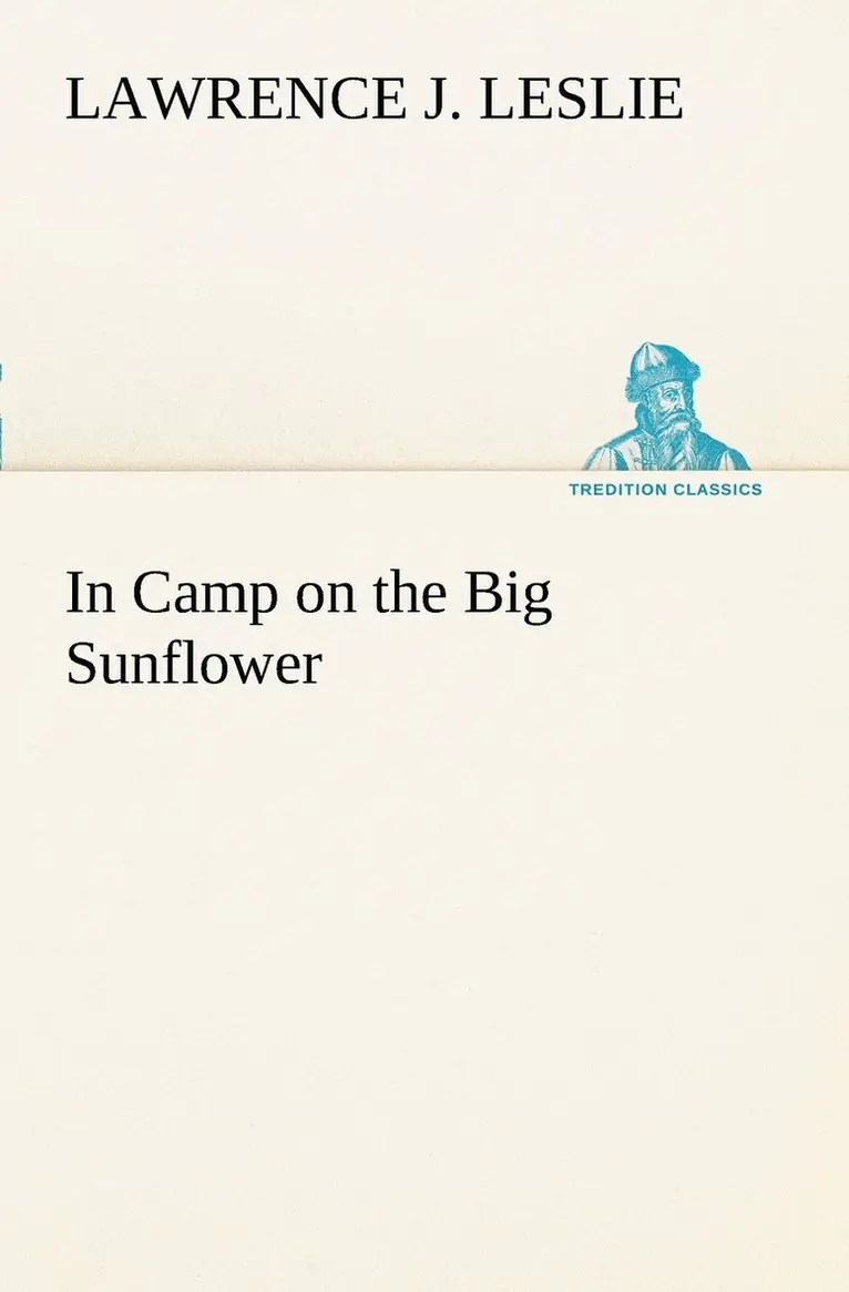 Lawrence J Leslie - In Camp on the Big Sunflower, Häftad. Tillgänglighet: Lägg i varukorg