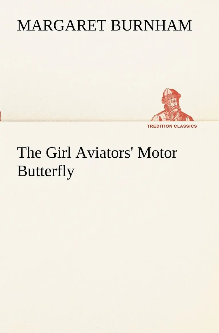 Margaret Burnham - Girl Aviators' Motor Butterfly, Häftad. Tillgänglighet: Lägg i varukorg