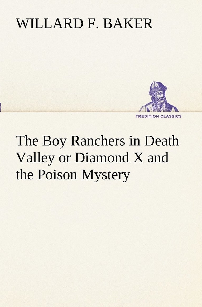 Willard F Baker - Boy Ranchers in Death Valley or Diamond X and the Poison Mystery, Häftad