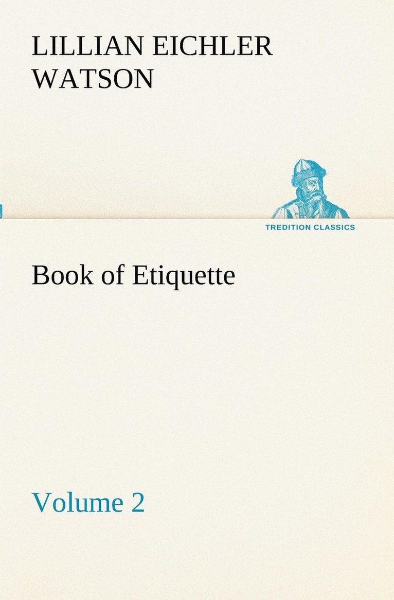 Lillian Eichler Watson - Book of Etiquette, Volume 2, Häftad. Tillgänglighet: Lägg i varukorg
