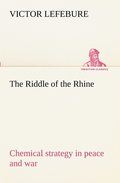 Riddle of the Rhine; chemical strategy in peace and war