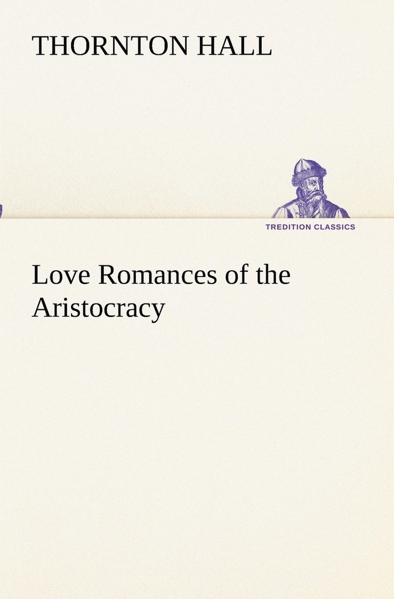 Thornton Hall - Love Romances of the Aristocracy, Häftad