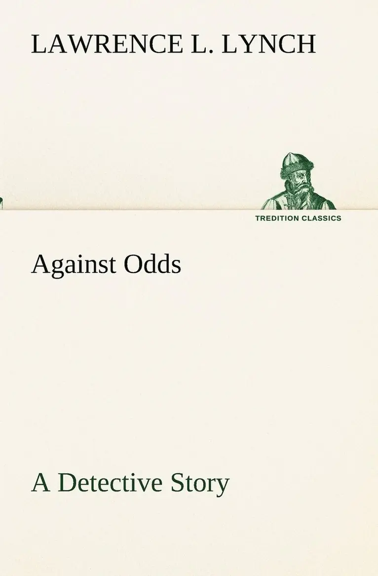 Lawrence L Lynch - Against Odds A Detective Story, Häftad. Tillgänglighet: Lägg i varukorg