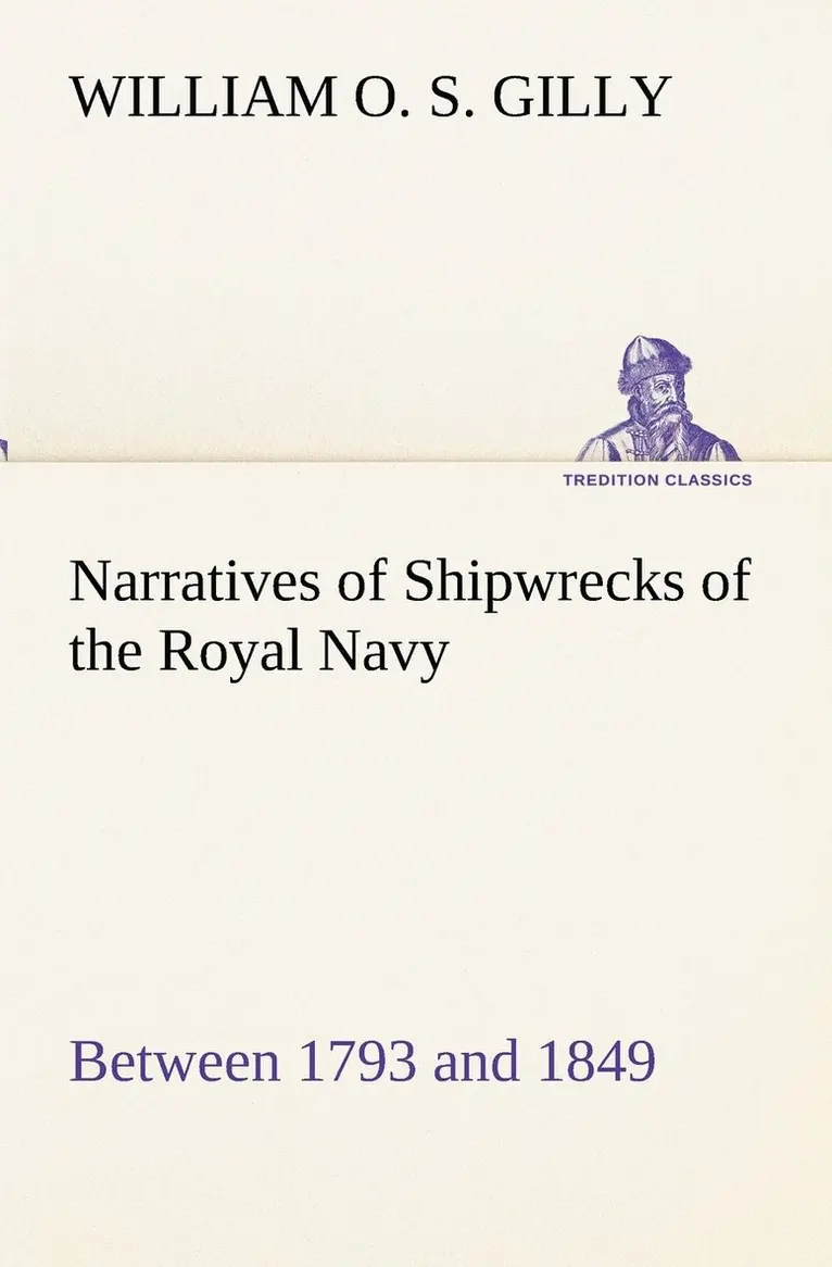 William O S Gilly - Narratives of Shipwrecks of the Royal Navy; between 1793 and 1849, Häftad. Tillgänglighet: Lägg i varukorg