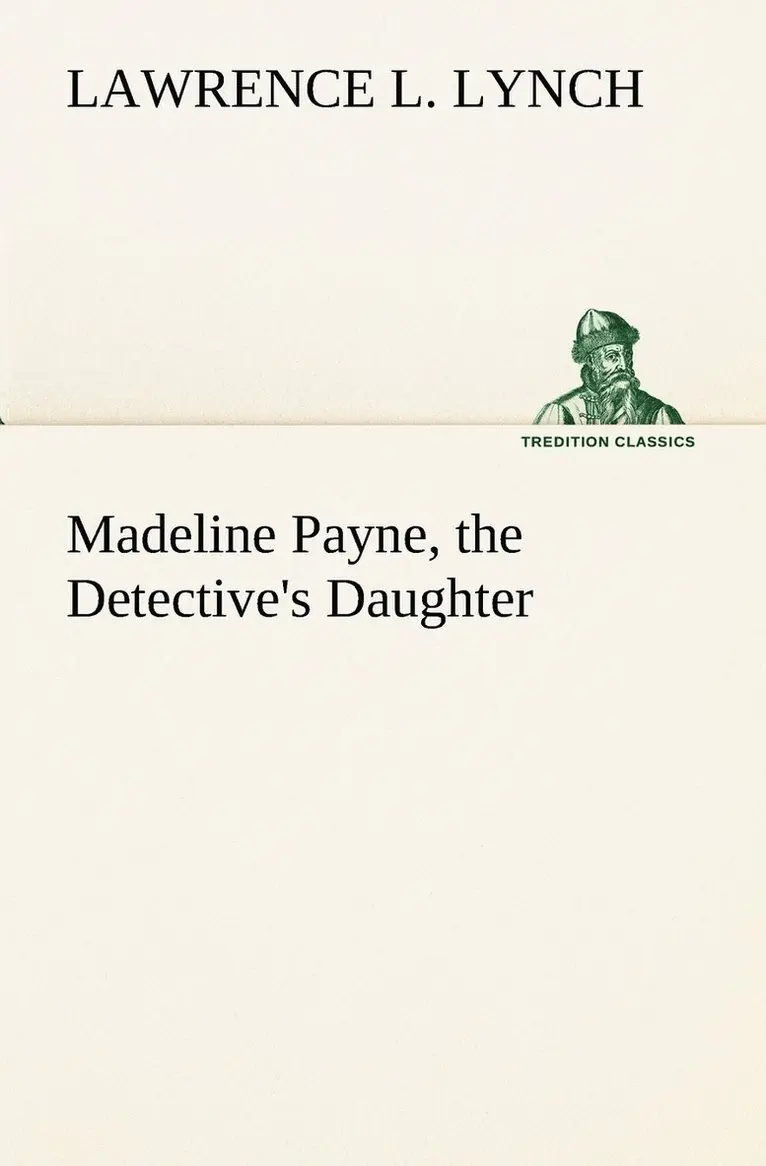 Lawrence L Lynch - Madeline Payne, the Detective's Daughter, Häftad. Tillgänglighet: Lägg i varukorg
