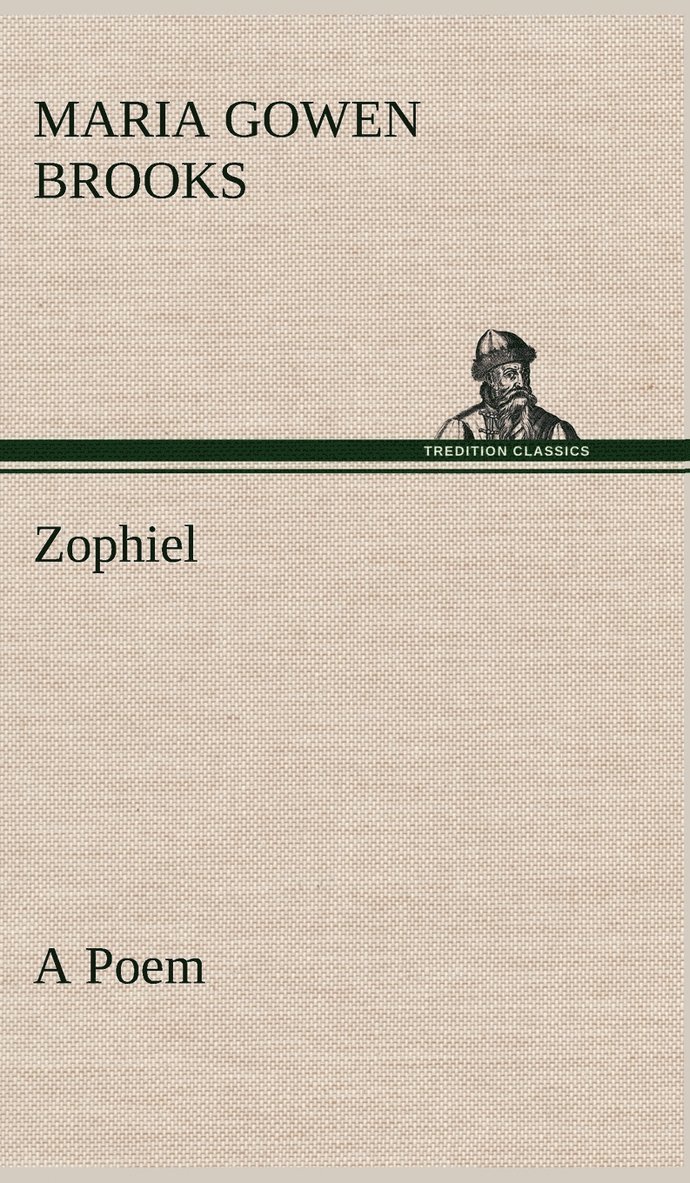 Maria Gowen Brooks - Zophiel A Poem, Inbunden. Tillgänglighet: Lägg i varukorg