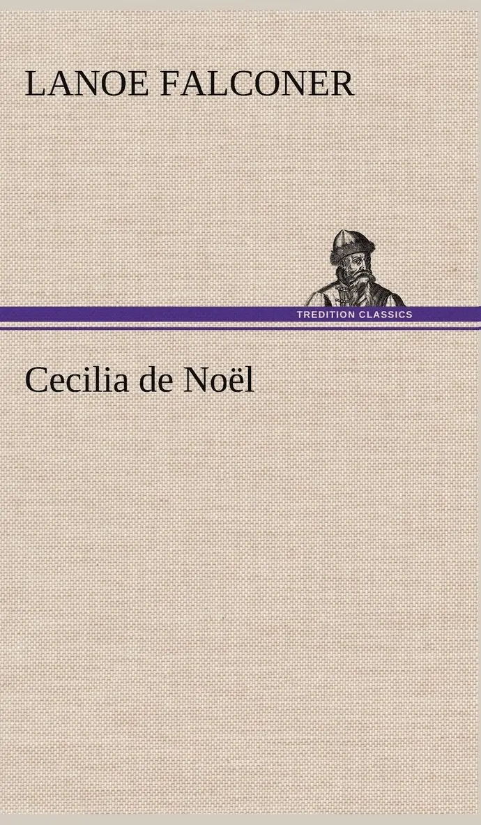 Lanoe Falconer - Cecilia de Noël, Inbunden. Tillgänglighet: Lägg i varukorg
