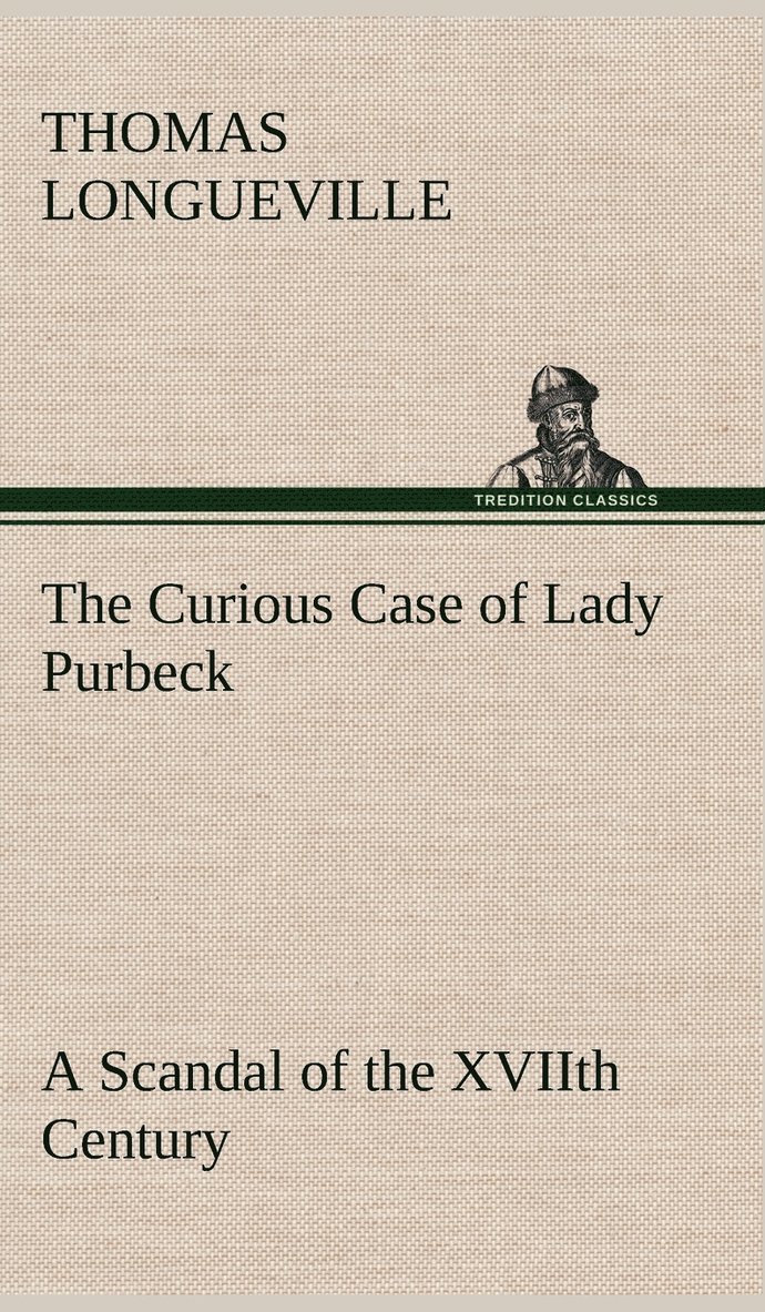 Thomas Longueville - Curious Case of Lady Purbeck A Scandal of the XVIIth Century, Inbunden. Tillgänglighet: Lägg i varukorg