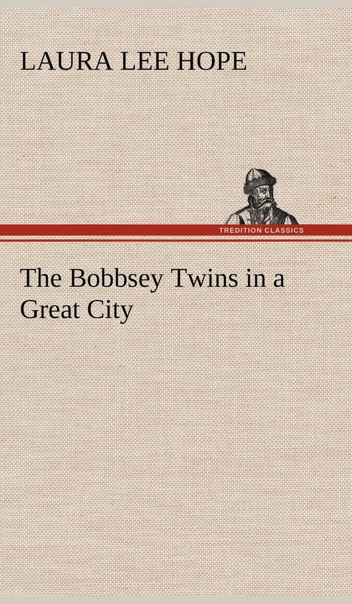 Laura Lee Hope - Bobbsey Twins in a Great City, Inbunden
