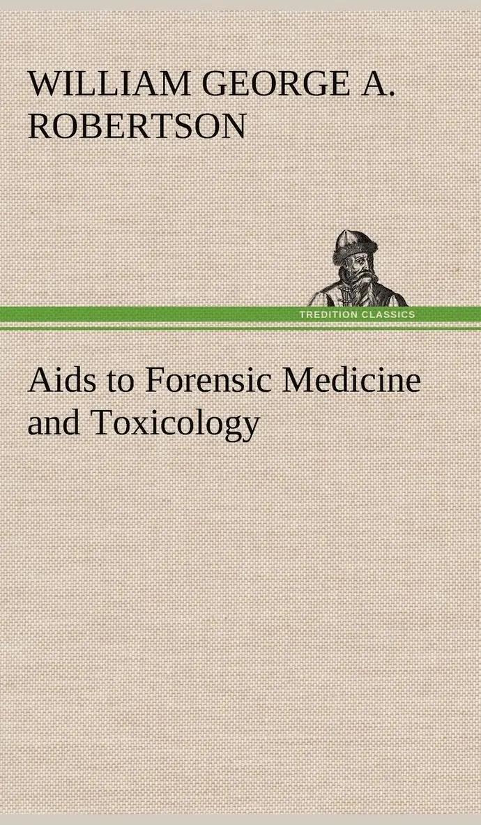 W G Aitchison Robertson - Aids to Forensic Medicine and Toxicology, Inbunden. Tillgänglighet: Lägg i varukorg