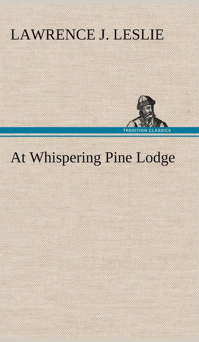 Lawrence J Leslie - At Whispering Pine Lodge, Inbunden. Tillgänglighet: Lägg i varukorg
