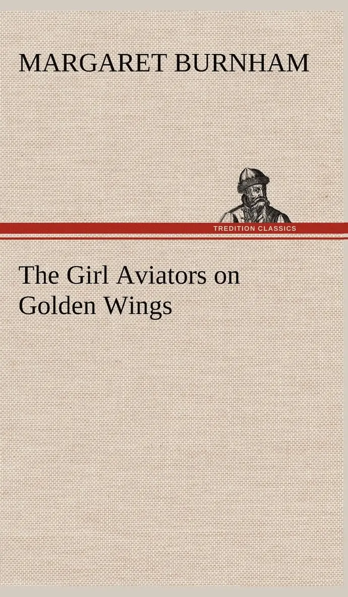 Margaret Burnham - Girl Aviators on Golden Wings, Inbunden. Tillgänglighet: Lägg i varukorg