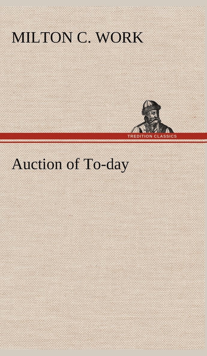 Milton C Work - Auction of To-day, Inbunden. Tillgänglighet: Lägg i varukorg