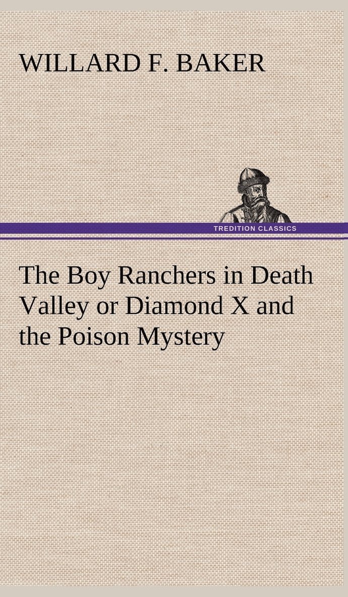 Willard F Baker - Boy Ranchers in Death Valley or Diamond X and the Poison Mystery, Inbunden