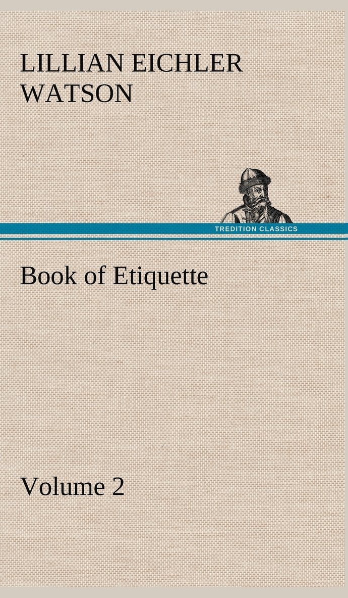 Lillian Eichler Watson - Book of Etiquette, Volume 2, Inbunden. Tillgänglighet: Lägg i varukorg