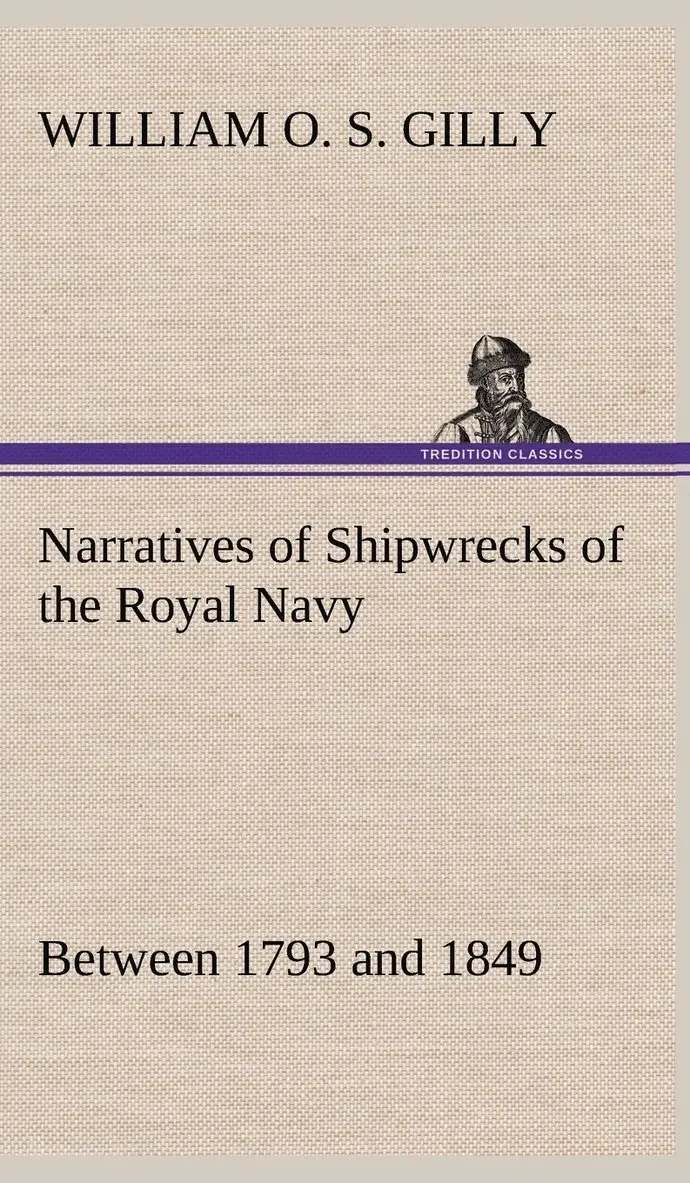 William O S Gilly - Narratives of Shipwrecks of the Royal Navy; between 1793 and 1849, Inbunden. Tillgänglighet: Lägg i varukorg