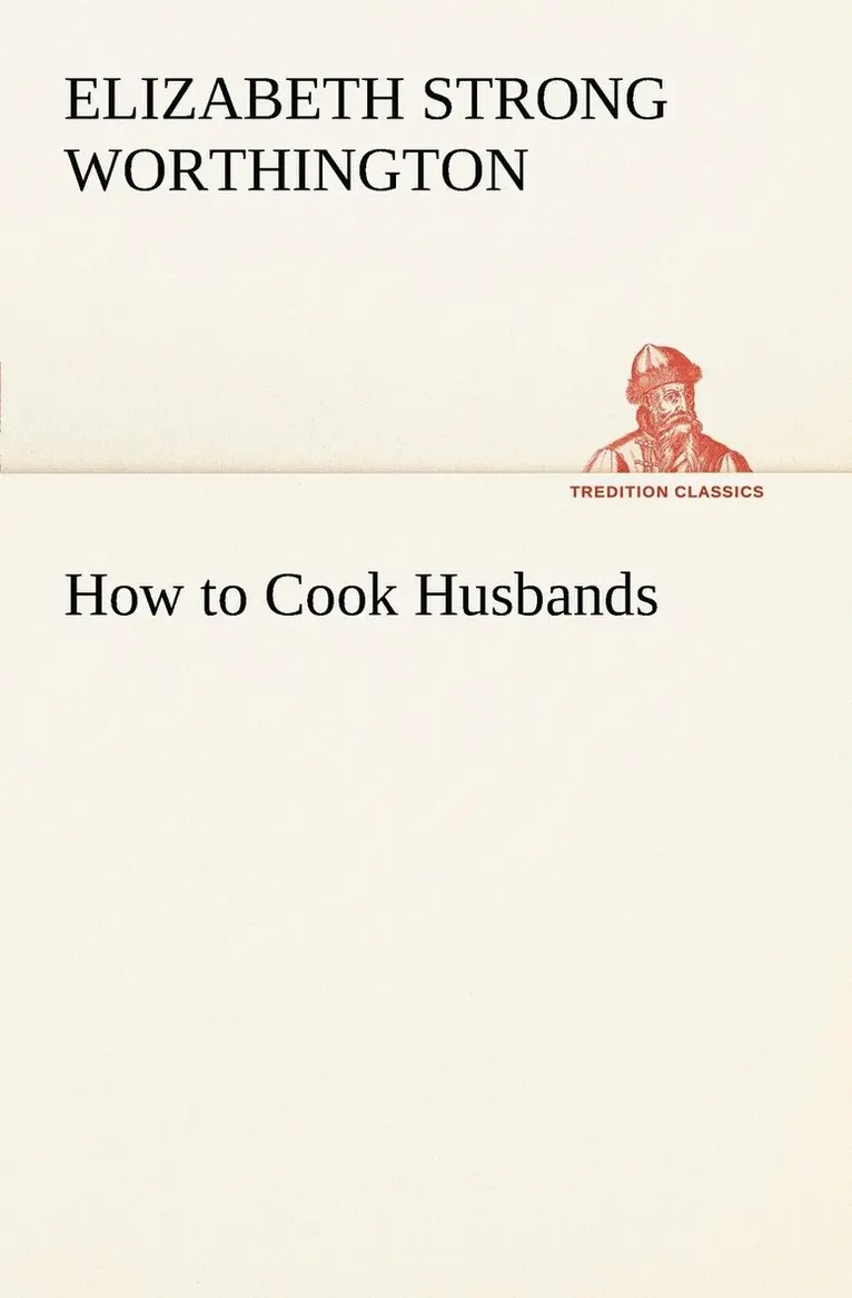 Elizabeth Strong Worthington - How to Cook Husbands, Häftad. Tillgänglighet: Lägg i varukorg