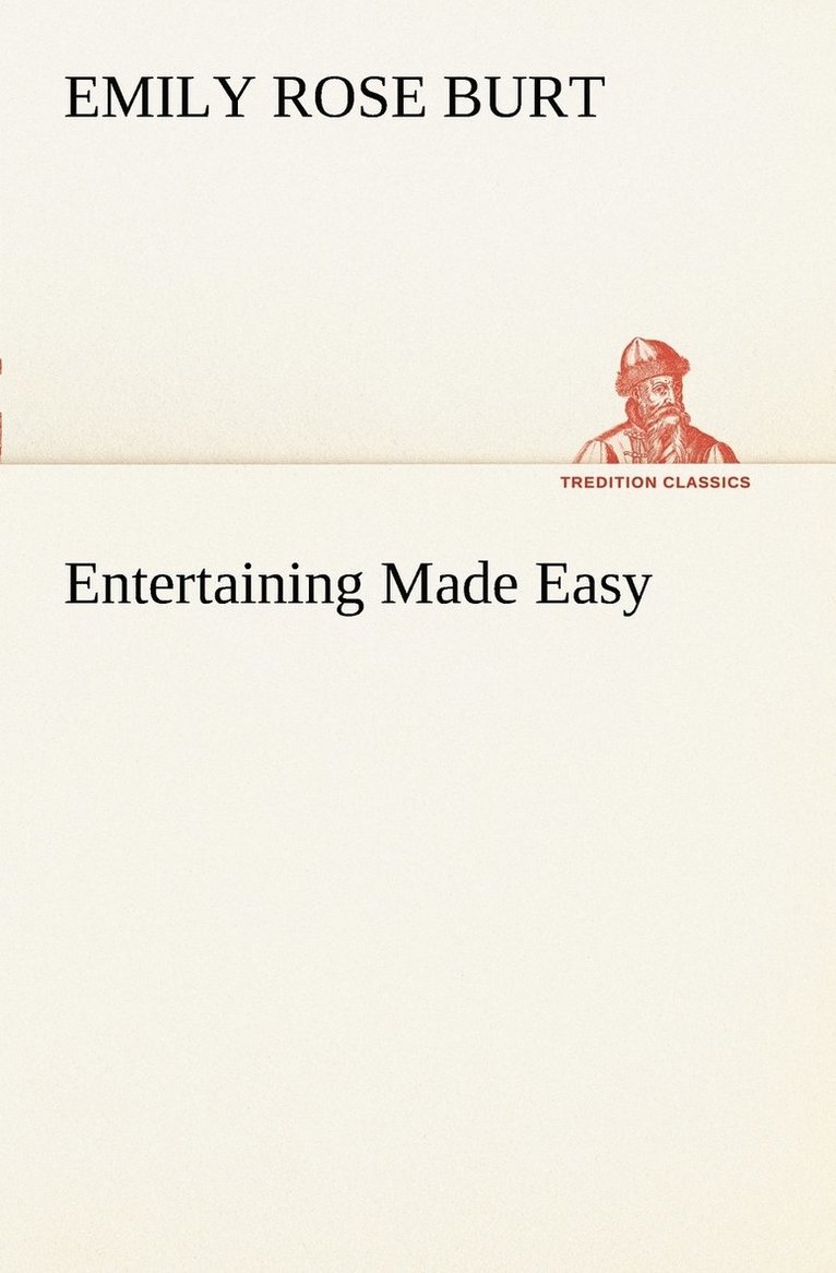 Emily Rose Burt - Entertaining Made Easy, Häftad. Tillgänglighet: Lägg i varukorg
