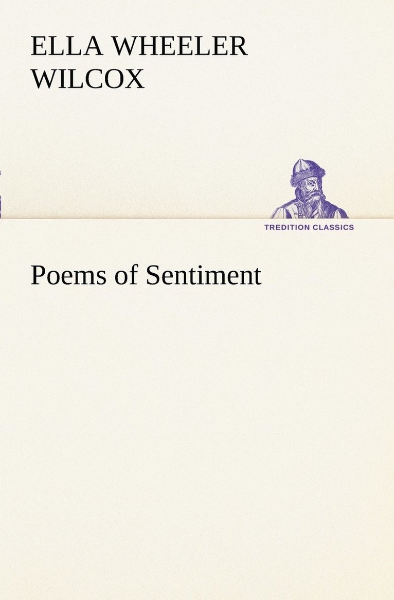 Ella Wheeler Wilcox - Poems of Sentiment, Häftad