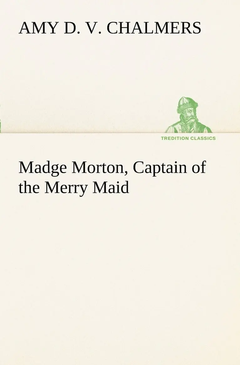 Amy D V Chalmers - Madge Morton, Captain of the Merry Maid, Häftad. Tillgänglighet: Lägg i varukorg