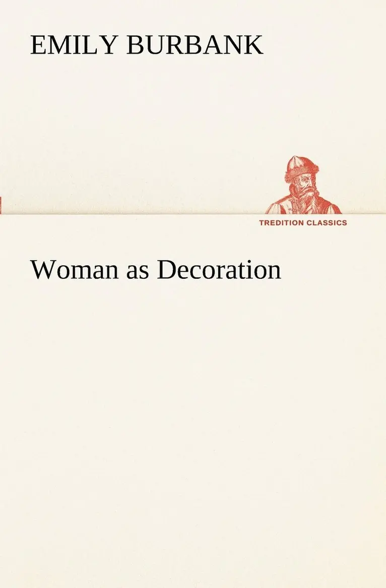 Emily Burbank - Woman as Decoration, Häftad. Tillgänglighet: Lägg i varukorg