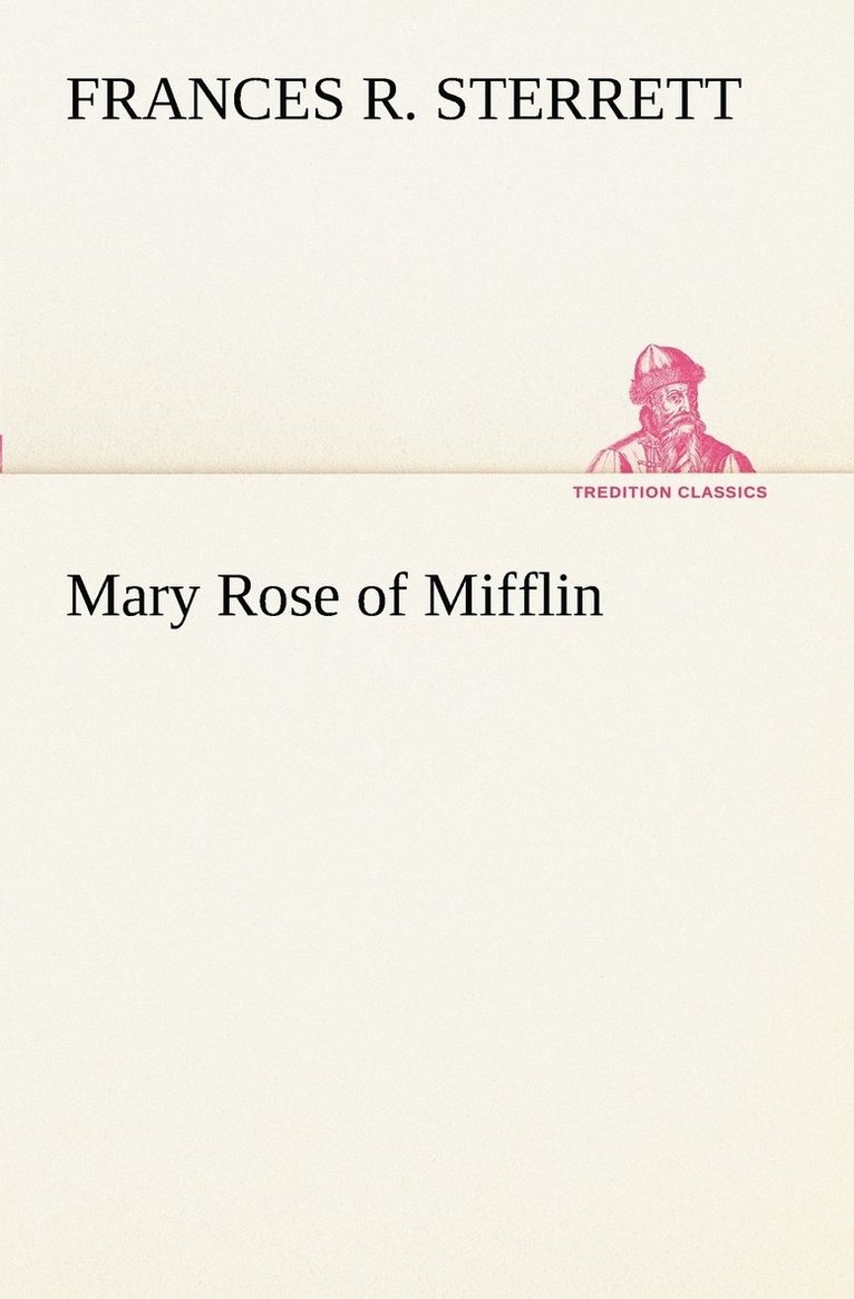 Frances R Sterrett - Mary Rose of Mifflin, Häftad
