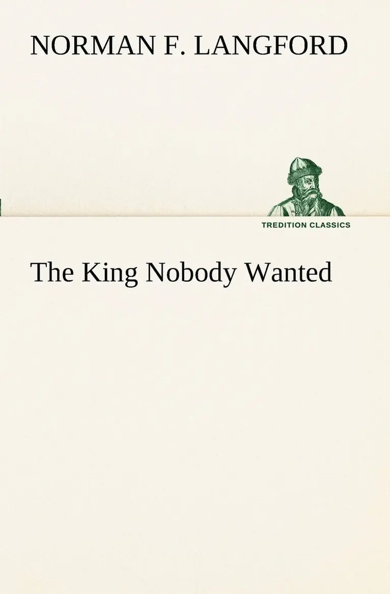 Norman F Langford - King Nobody Wanted, Häftad. Tillgänglighet: Lägg i varukorg