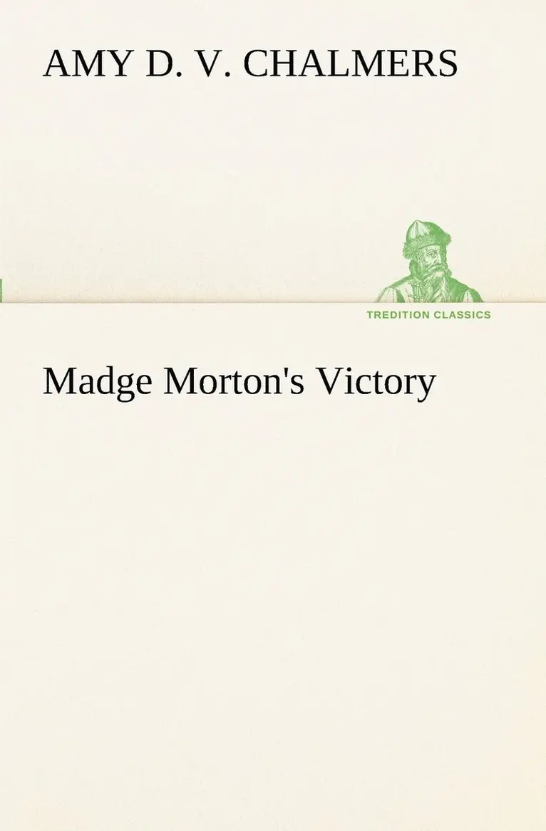 Amy D V Chalmers - Madge Morton's Victory, Häftad. Tillgänglighet: Lägg i varukorg
