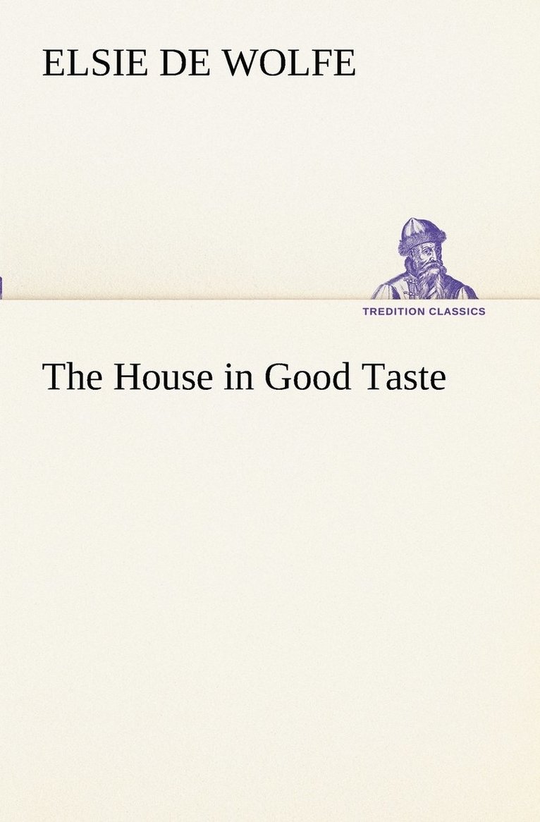 Elsie De Wolfe - House in Good Taste, Häftad. Tillgänglighet: Lägg i varukorg