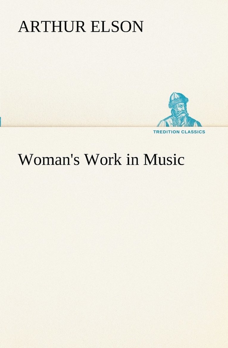 Arthur Elson - Woman's Work in Music, Häftad. Tillgänglighet: Lägg i varukorg