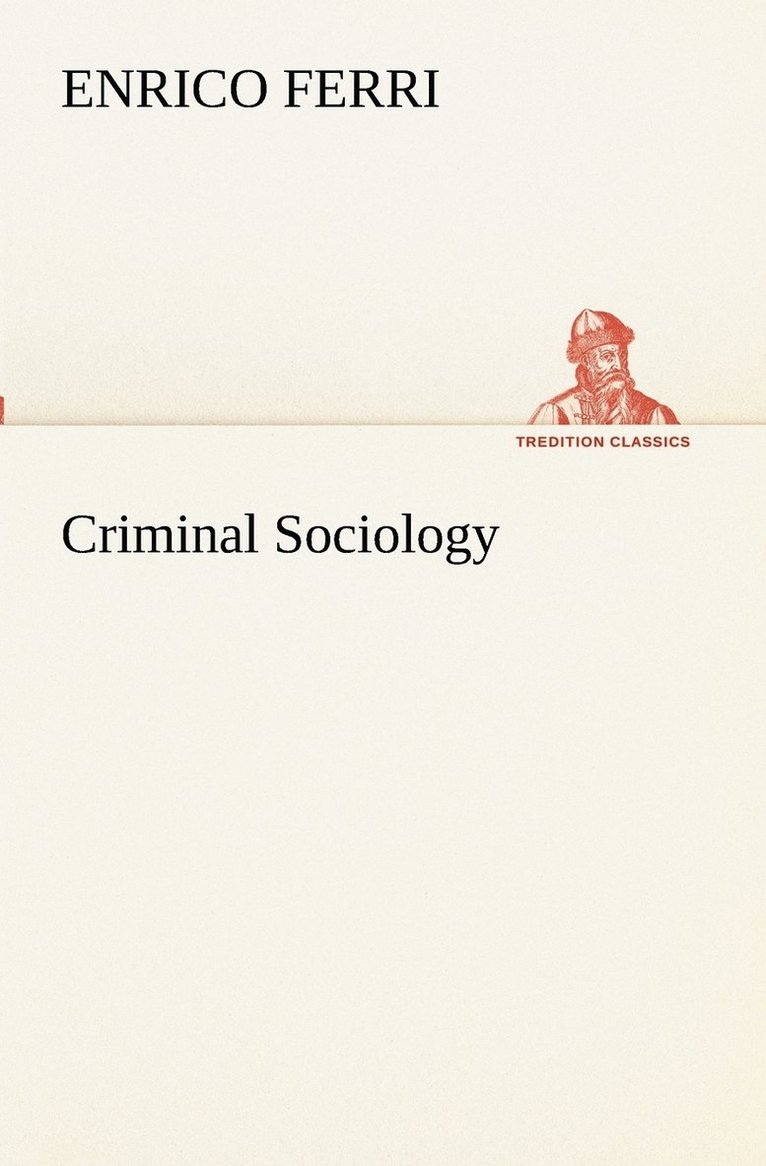 Enrico Ferri - Criminal Sociology, Häftad