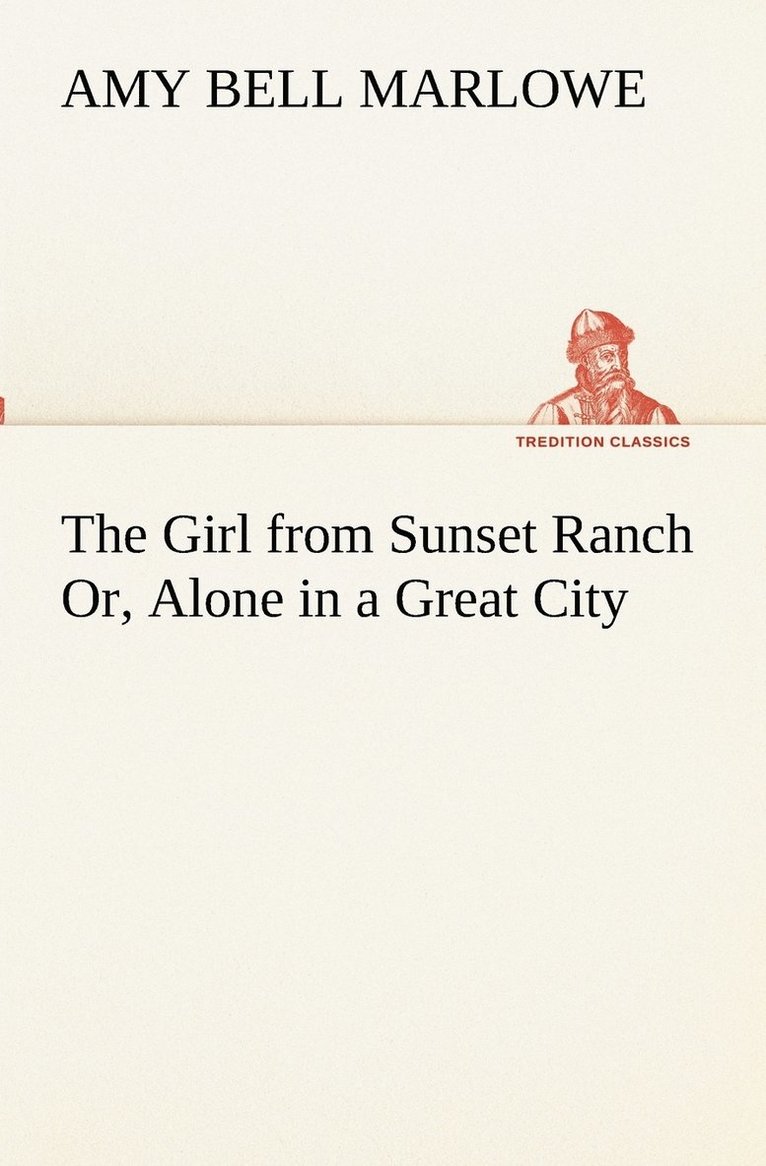 Amy Bell Marlowe - Girl from Sunset Ranch Or, Alone in a Great City, Häftad. Tillgänglighet: Lägg i varukorg