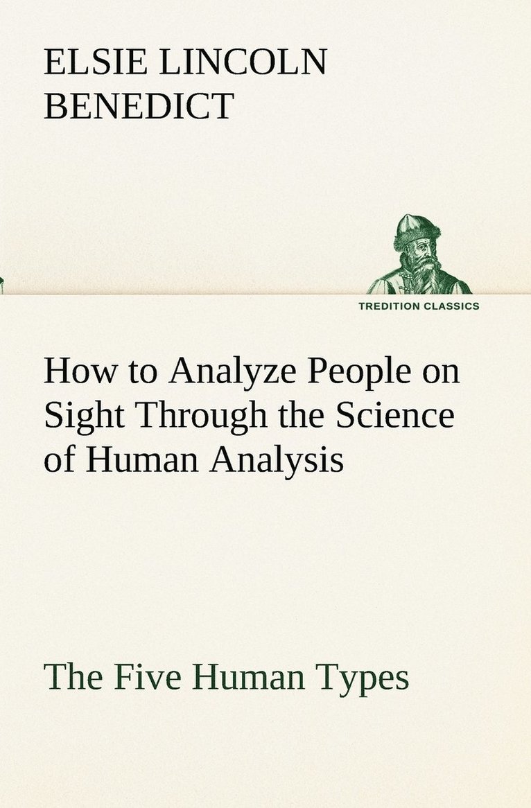 Elsie Lincoln Benedict - How to Analyze People on Sight Through the Science of Human Analysis, Häftad