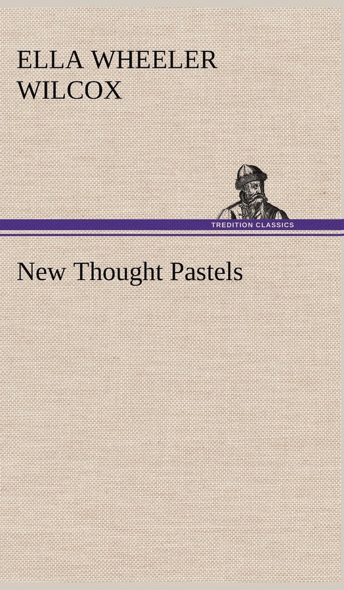 Ella Wheeler Wilcox - New Thought Pastels, Inbunden