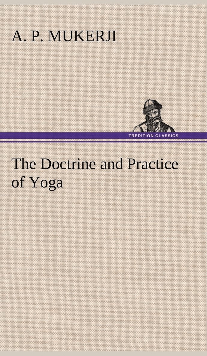 A P Mukerji - Doctrine and Practice of Yoga, Inbunden. Tillgänglighet: Lägg i varukorg