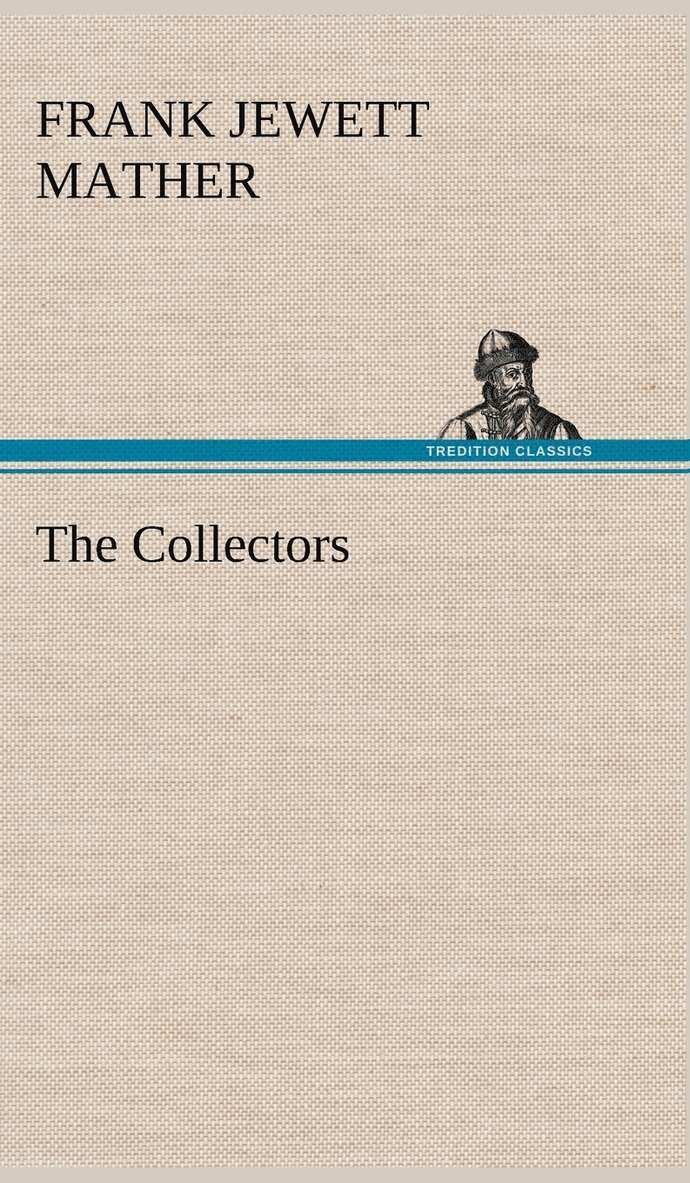 Frank Jewett Mather - Collectors, Inbunden. Tillgänglighet: Lägg i varukorg