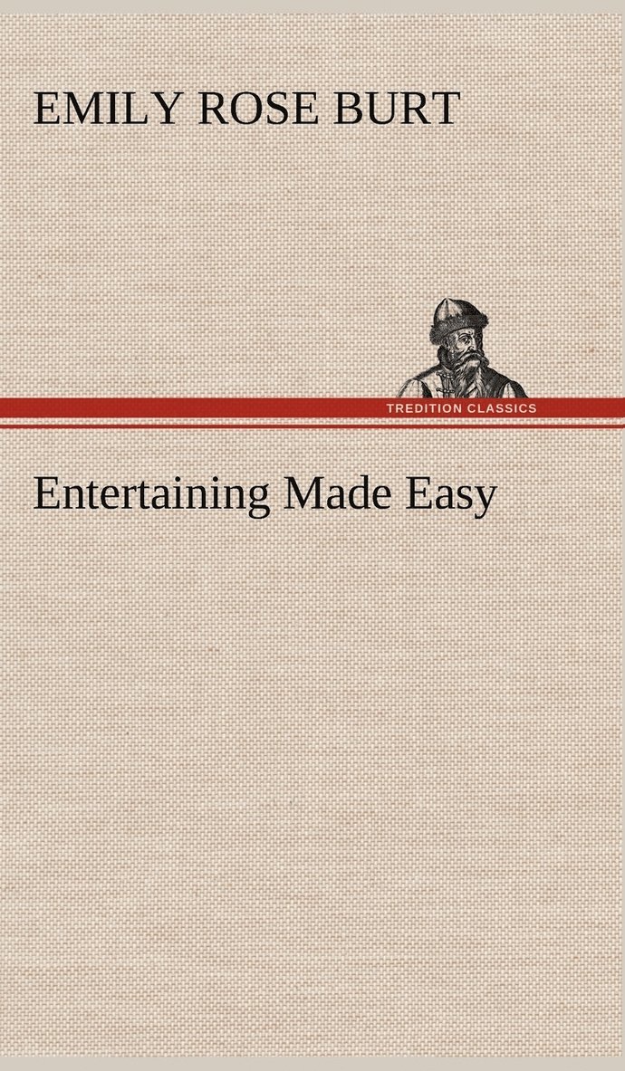 Emily Rose Burt - Entertaining Made Easy, Inbunden. Tillgänglighet: Lägg i varukorg