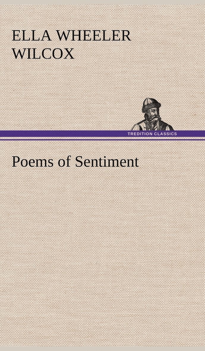 Ella Wheeler Wilcox - Poems of Sentiment, Inbunden