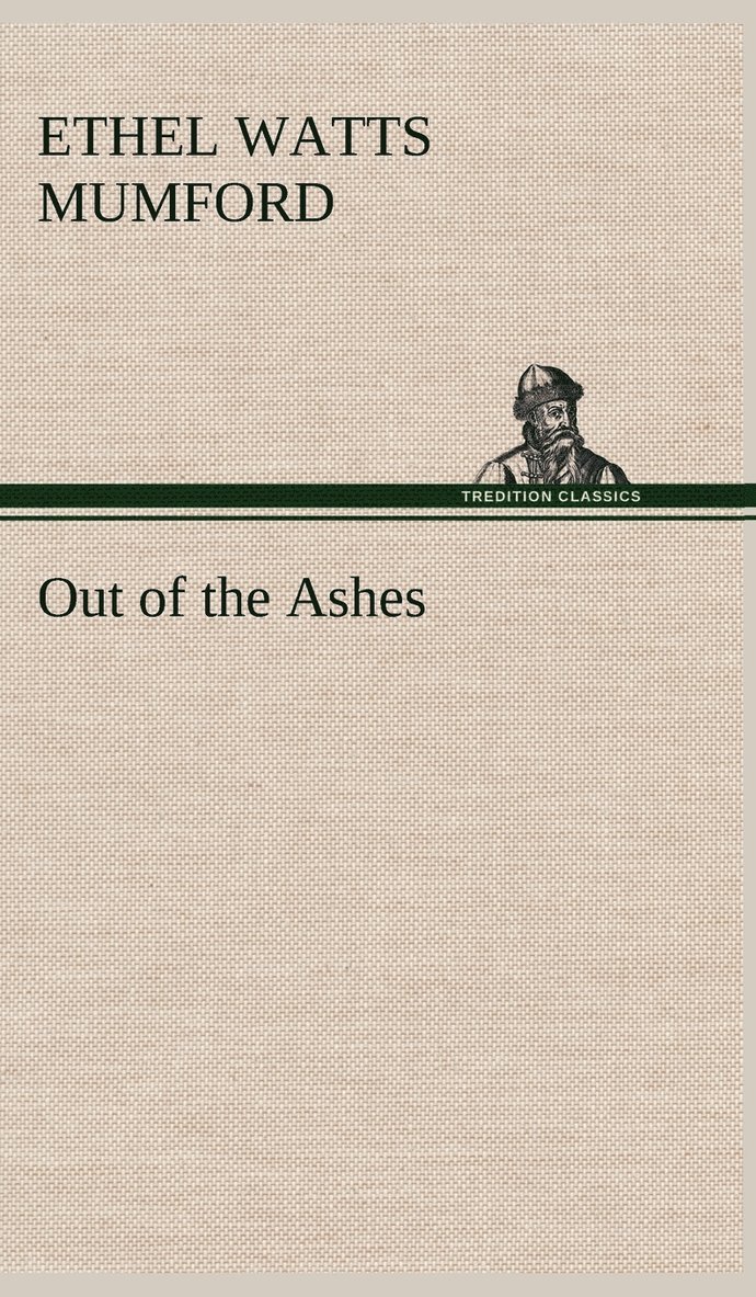 Ethel Watts Mumford - Out of the Ashes, Inbunden