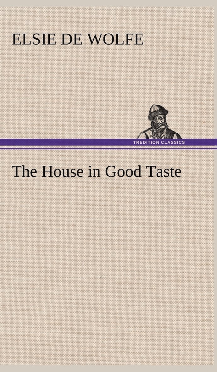 Elsie De Wolfe - House in Good Taste, Inbunden. Tillgänglighet: Lägg i varukorg