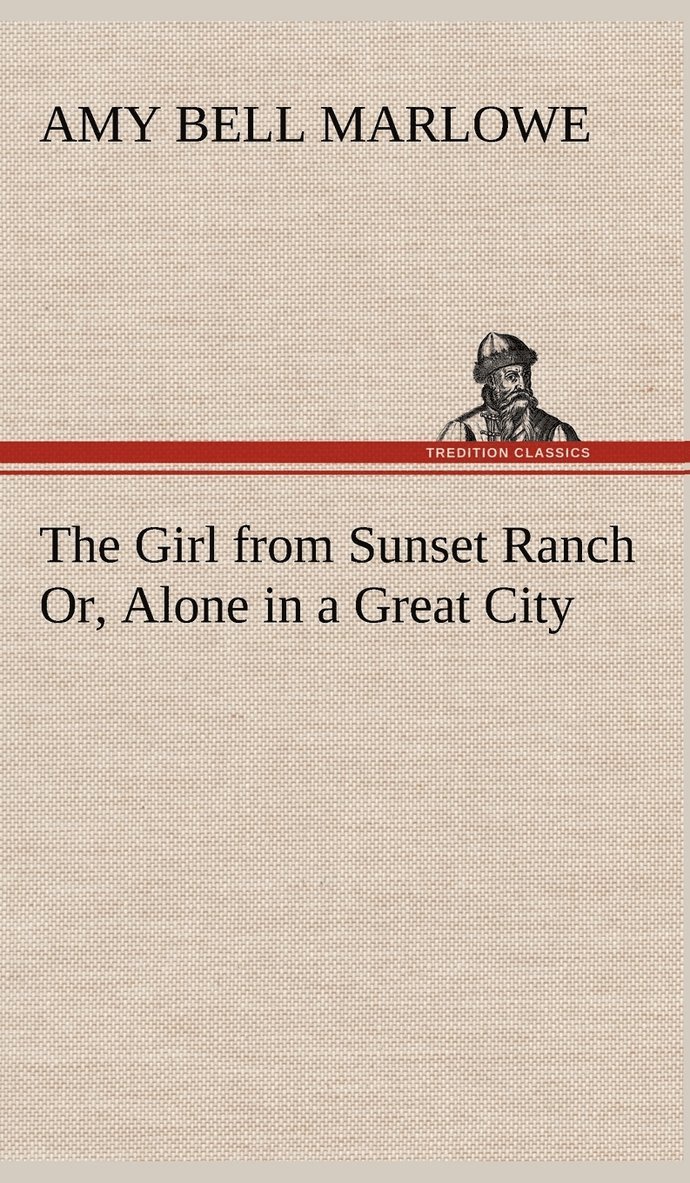 Amy Bell Marlowe - Girl from Sunset Ranch Or, Alone in a Great City, Inbunden. Tillgänglighet: Lägg i varukorg