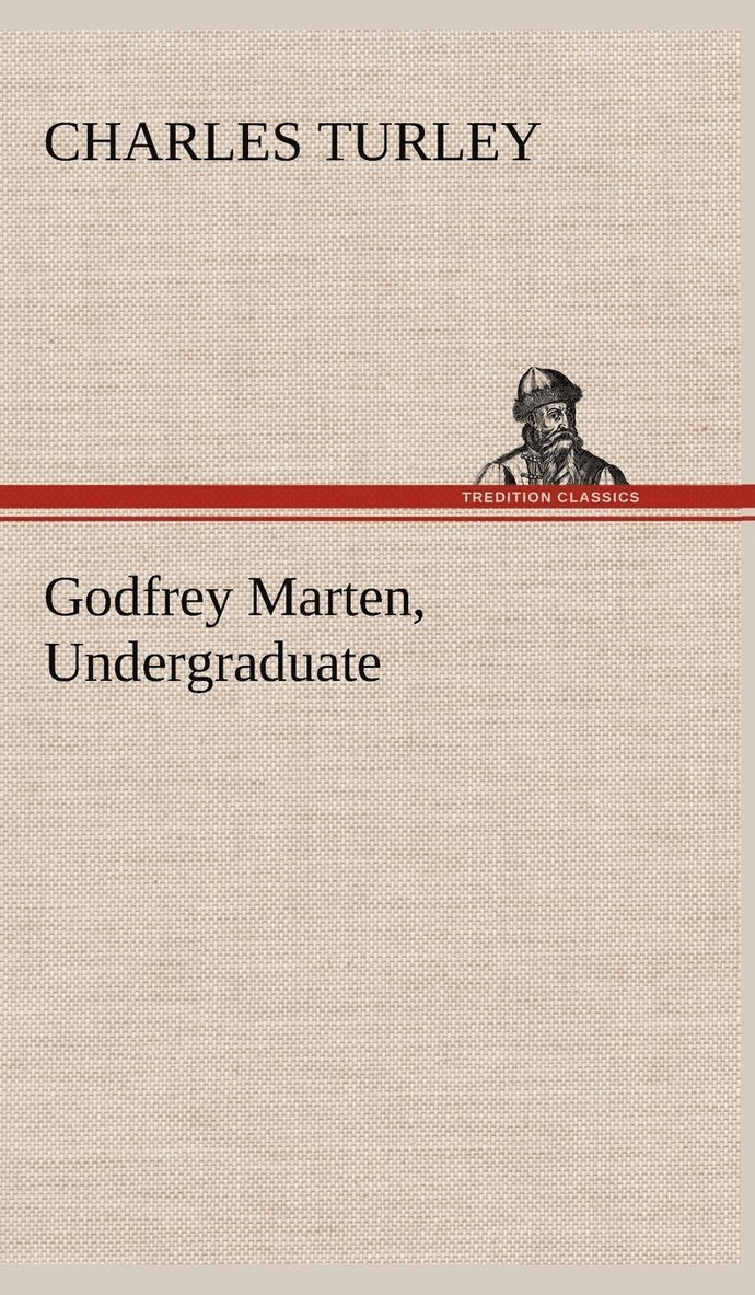 Charles Turley - Godfrey Marten, Undergraduate, Inbunden