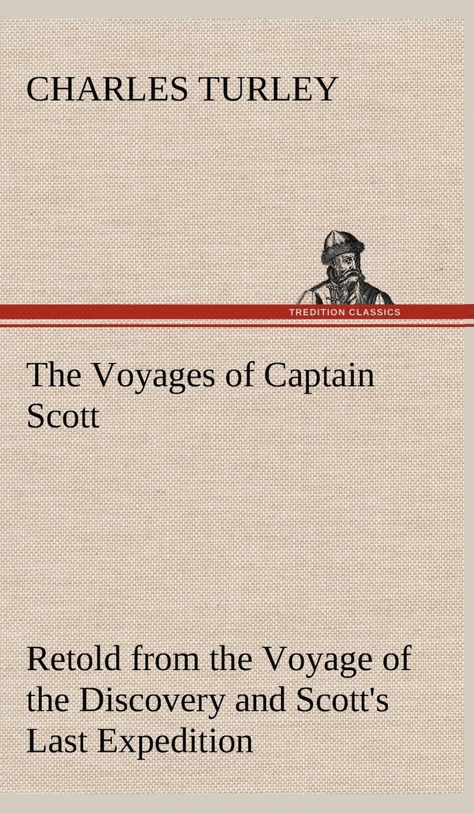 Charles Turley - Voyages of Captain Scott, Inbunden