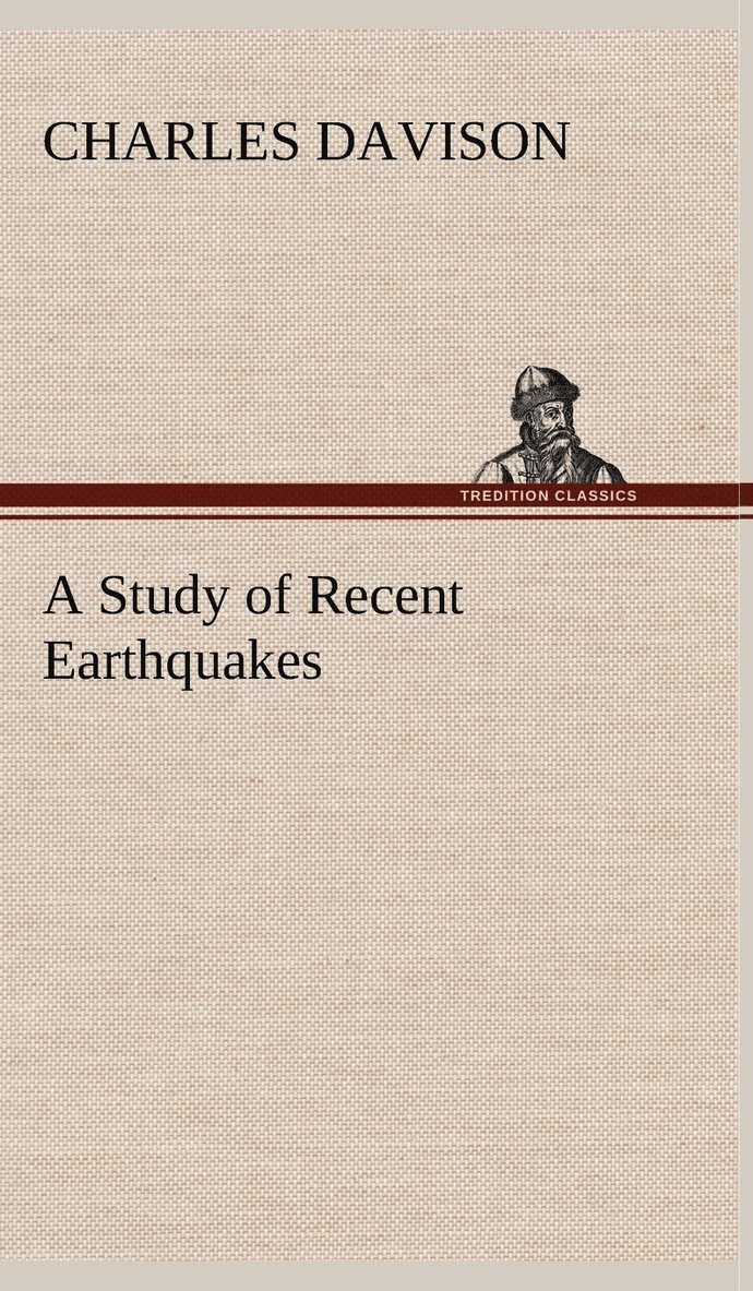 Charles Davison - Study of Recent Earthquakes, Inbunden. Tillgänglighet: Lägg i varukorg