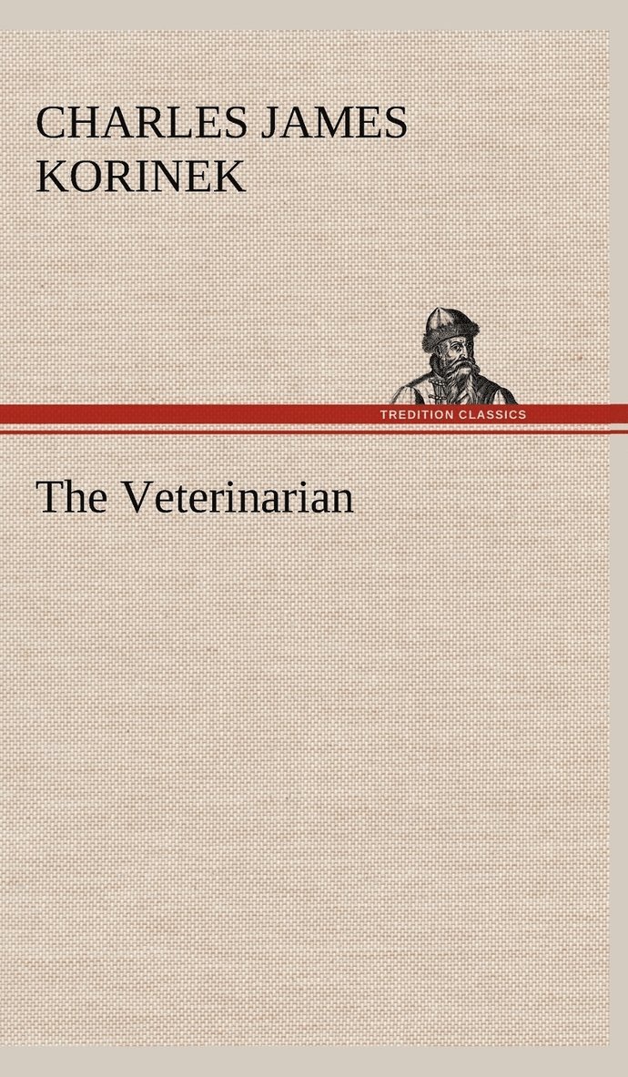 Charles James Korinek - Veterinarian, Inbunden. Tillgänglighet: Lägg i varukorg