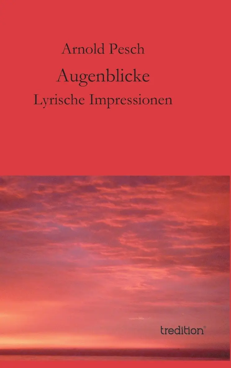 Arnold Pesch - Augenblicke, Inbunden. Tillgänglighet: Lägg i varukorg