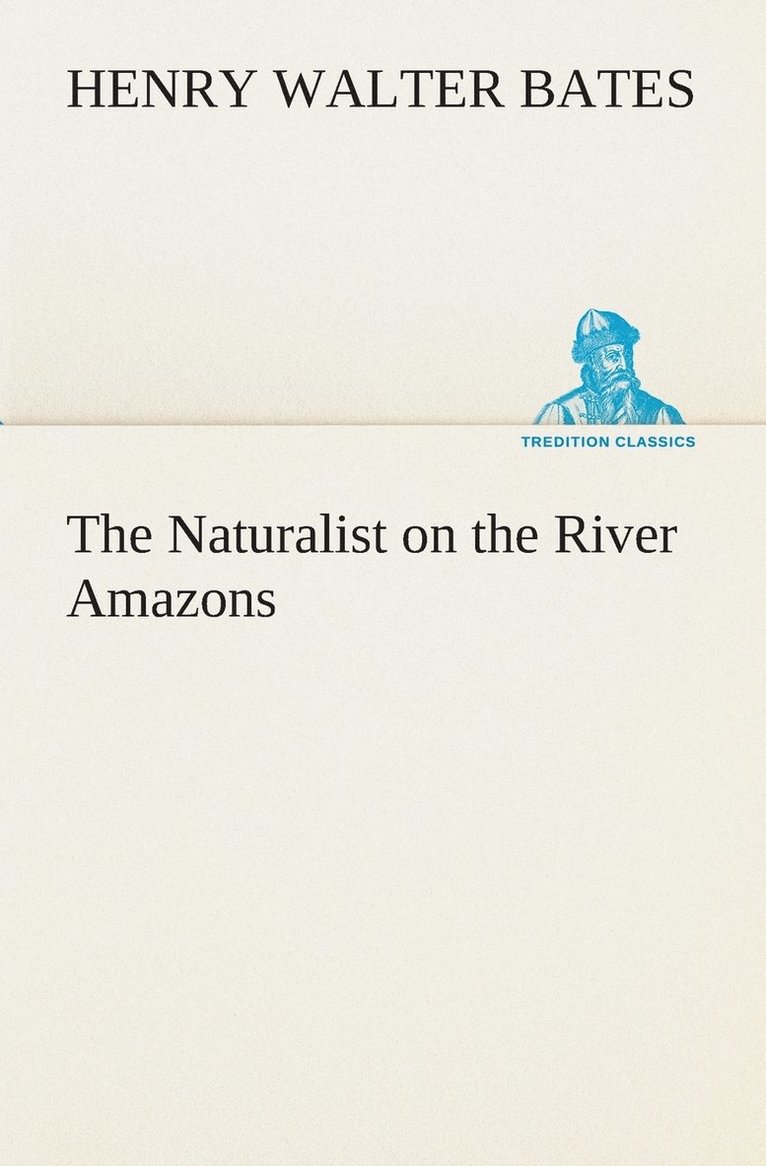 Henry Walter Bates - Naturalist on the River Amazons, Häftad