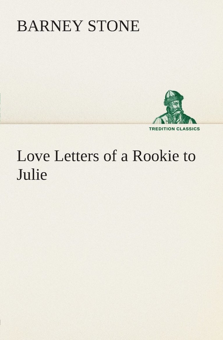 Barney Stone - Love Letters of a Rookie to Julie, Häftad